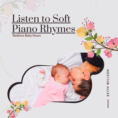 Listen To Soft Piano Rhymes - Bedtime Baby Hours