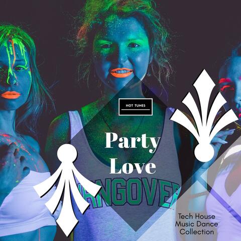 Party Love - Tech House Music Dance Collection