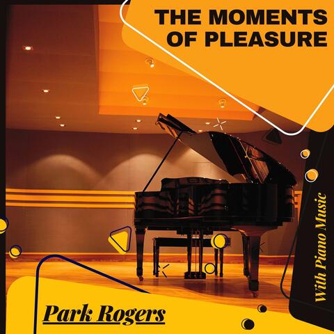 The Moments Of Pleasure With Piano Music