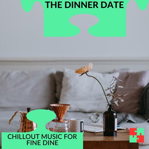 The Dinner Date - Chillout Music For Fine Dine