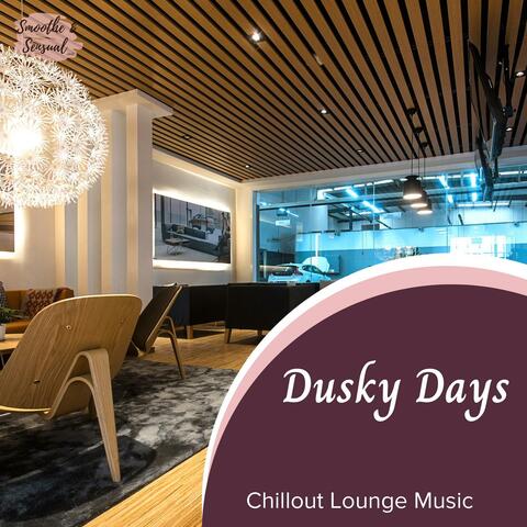 Dusky Days - Chillout Lounge Music
