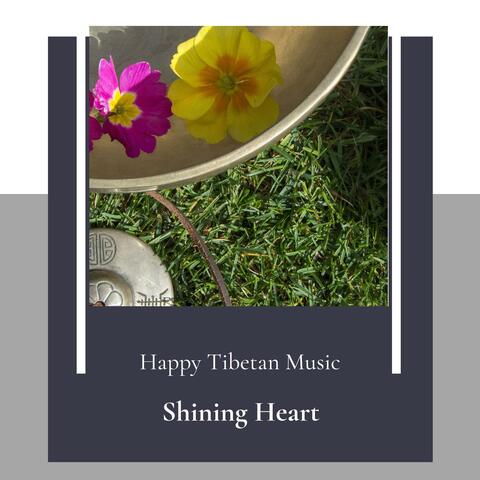 Shining Heart (Happy Tibetan Music)