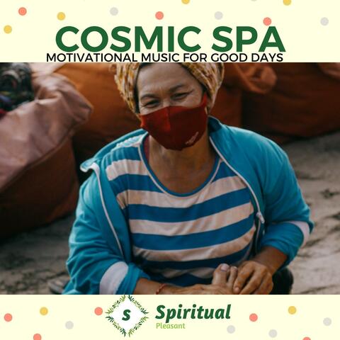 Cosmic Spa - Motivational Music For Good Days