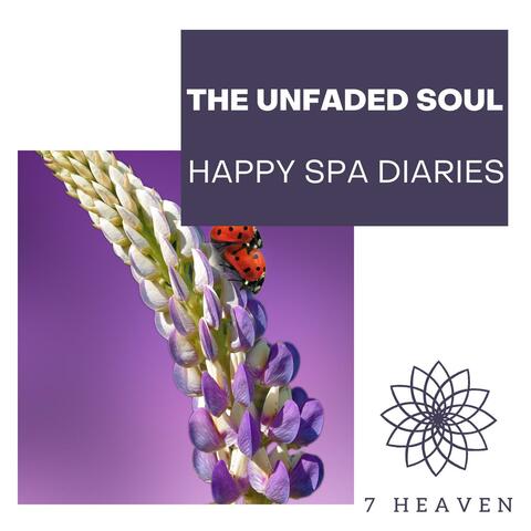 The Unfaded Soul - Happy Spa Diaries