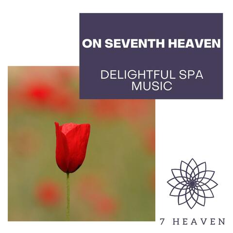 On Seventh Heaven - Delightful Spa Music