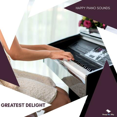 Greatest Delight - Happy Piano Sounds