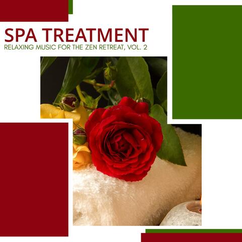 Spa Treatment - Relaxing Music For The Zen Retreat, Vol. 2