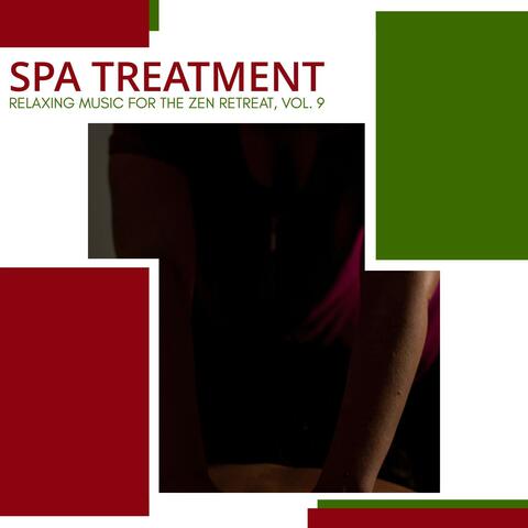 Spa Treatment - Relaxing Music For The Zen Retreat, Vol. 9