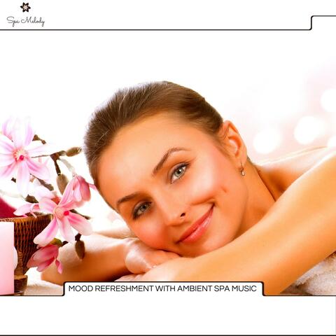 Mood Refreshment With Ambient Spa Music
