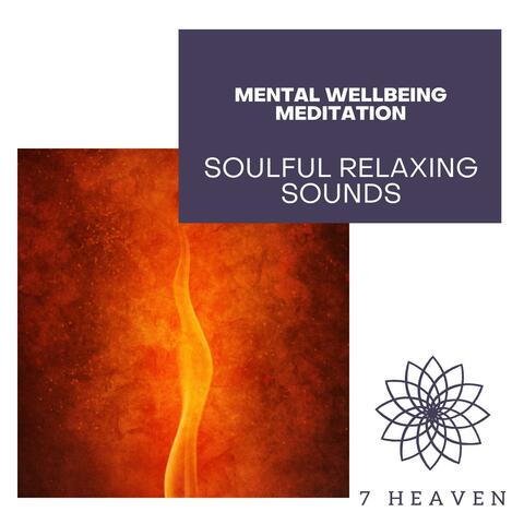 Mental Wellbeing Meditation - Soulful Relaxing Sounds