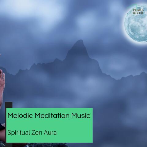 Melodic Meditation Music - Spiritual Zen Aura