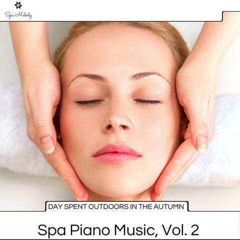 Day Spent Outdoors In The Autumn - Spa Piano Music, Vol. 2