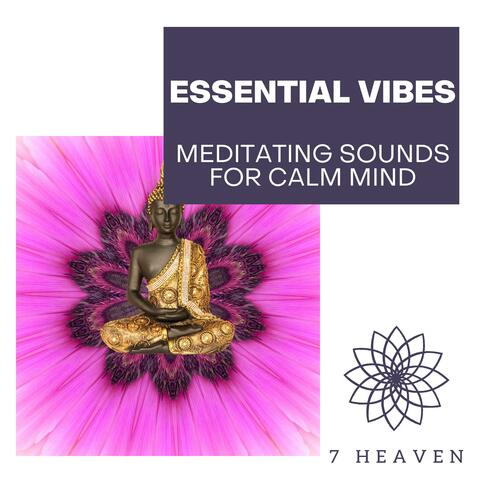 Essential Vibes - Meditating Sounds For Calm Mind