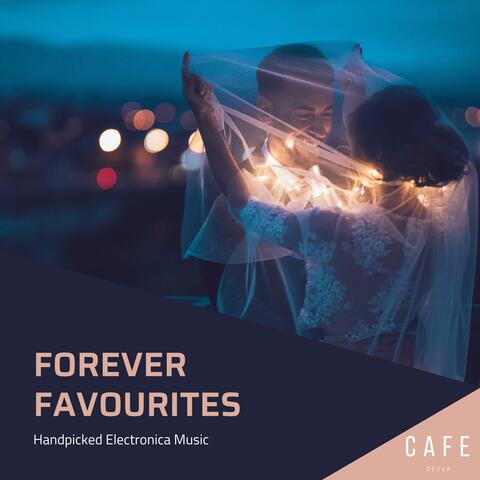 Forever Favourites - Handpicked Electronica Music