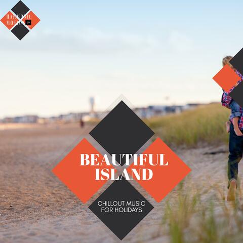 Beautiful Island - Chillout Music For Holidays