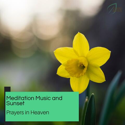Meditation Music And Sunset - Prayers In Heaven