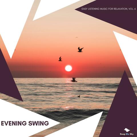 Evening Swing - Easy Listening Music For Relaxation, Vol. 6