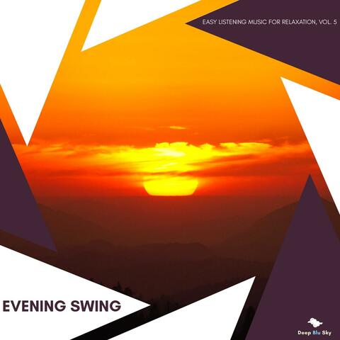 Evening Swing - Easy Listening Music For Relaxation, Vol. 5