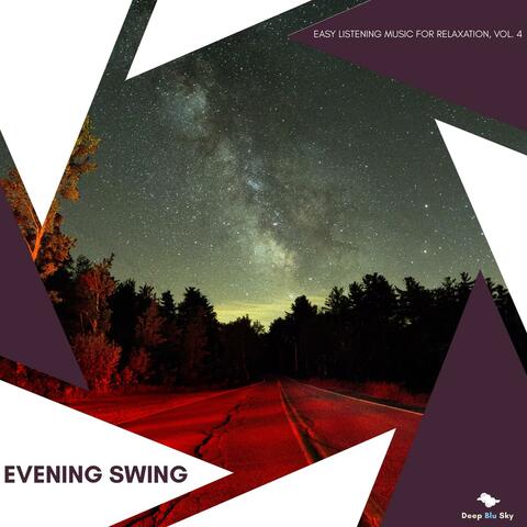 Evening Swing - Easy Listening Music For Relaxation, Vol. 4