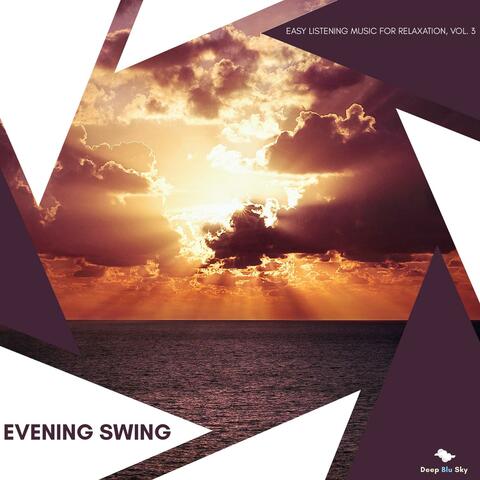 Evening Swing - Easy Listening Music For Relaxation, Vol. 3
