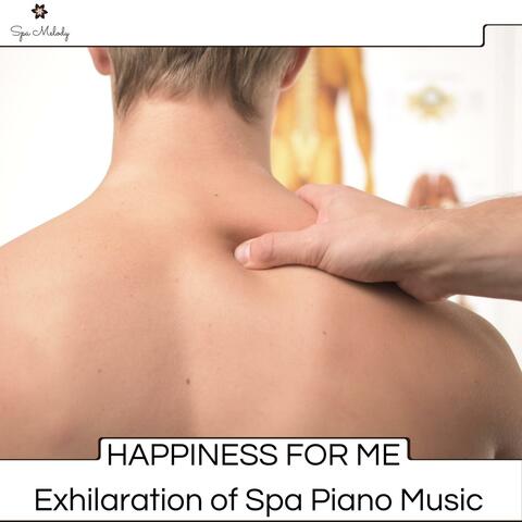 Happiness For Me - Exhilaration Of Spa Piano Music