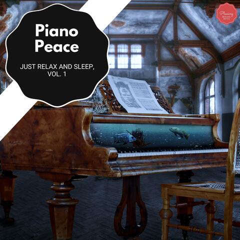 Piano Peace - Just Relax And Sleep, Vol. 1