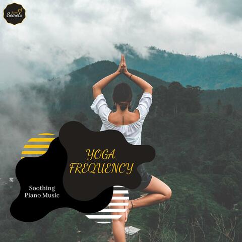 Yoga Frequency - Soothing Piano Music