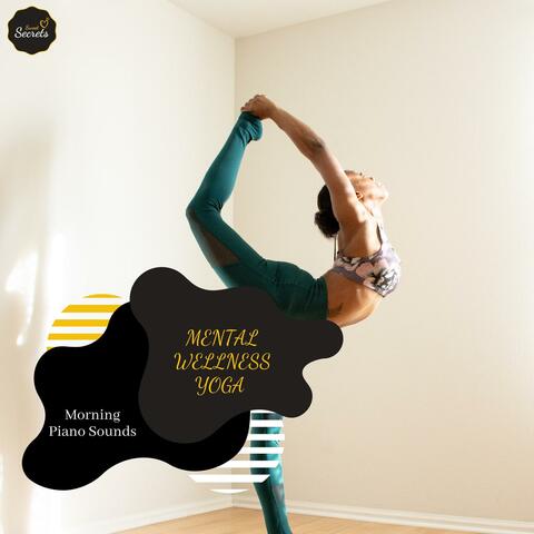 Mental Wellness Yoga - Morning Piano Sounds