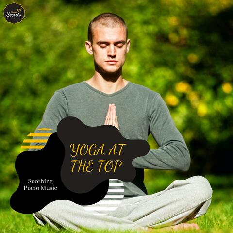 Yoga At The Top - Soothing Piano Music