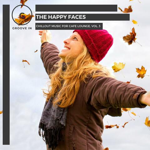 The Happy Faces - Chillout Music For Cafe Lounge, Vol. 3