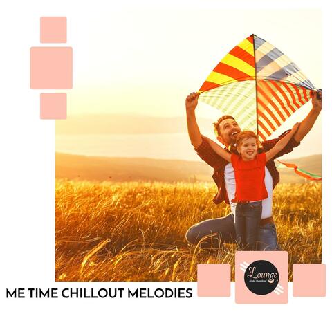 Me Time Chillout Melodies