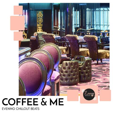 Coffee & Me - Evening Chillout Beats