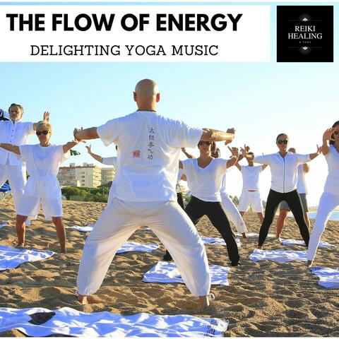 The Flow Of Energy - Delighting Yoga Music