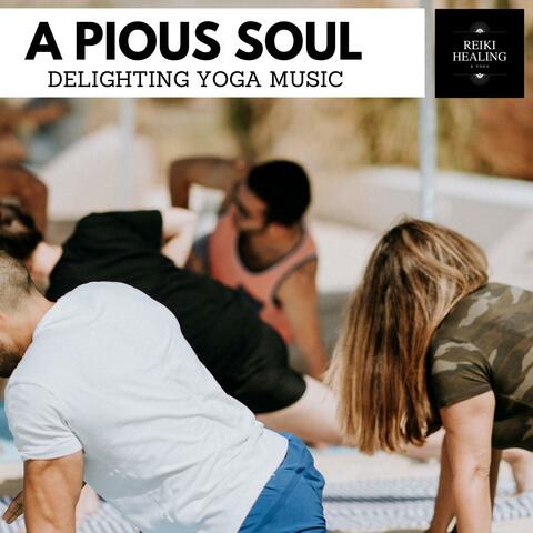 A Pious Soul - Delighting Yoga Music