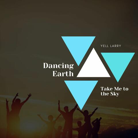 Dancing Earth - Take Me To The Sky