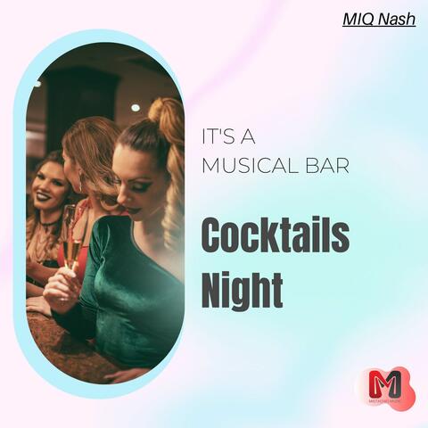 Cocktails Night - It's A Musical Bar