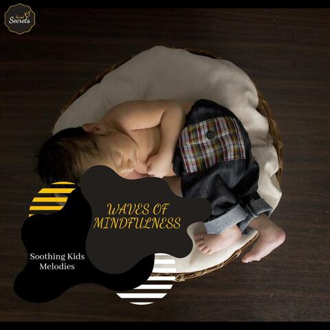 Waves Of Mindfulness - Soothing Kids Melodies