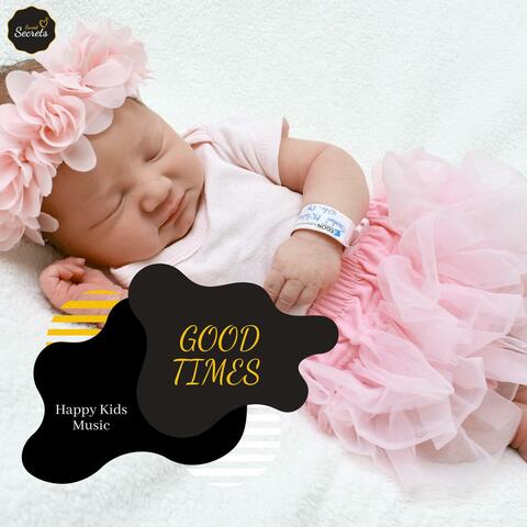 Good Times - Happy Kids Music