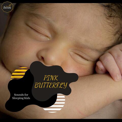 Pink Butterfly - Sounds For Sleeping Kids