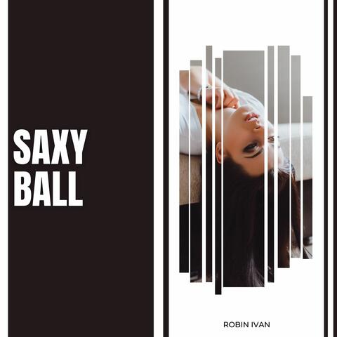 Saxy Ball