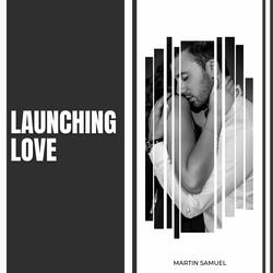 Launching Love