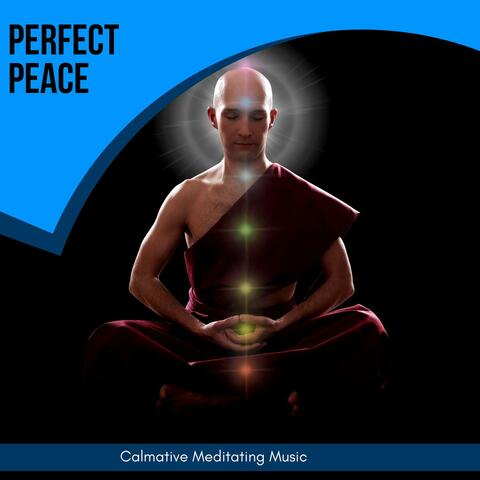 Perfect Peace - Calmative Meditating Music