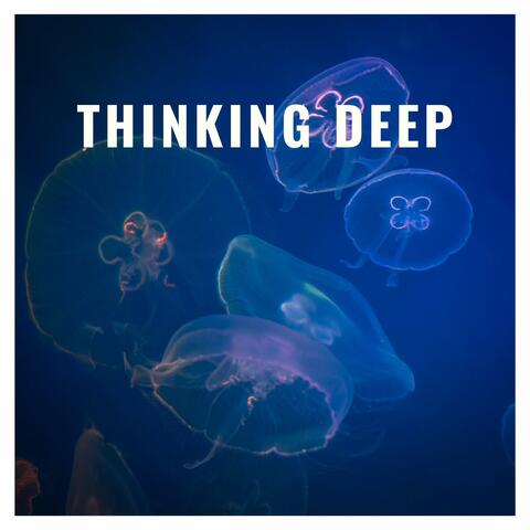 Thinking Deep
