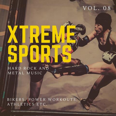 Xtreme Sports - Hard Rock And Metal Music For Bikers, Power Workouts, Athletics Etc. Vol. 08