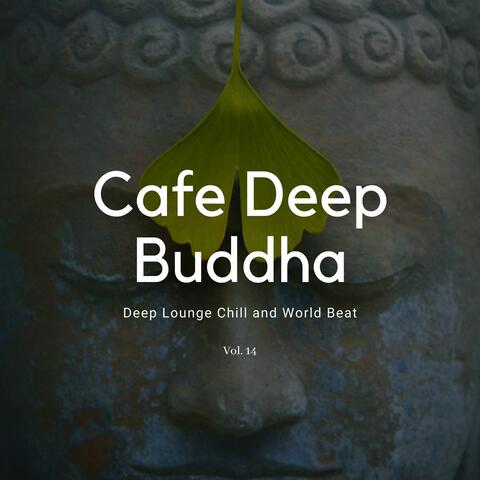 Cafe Deep Buddha - Deep Lounge Chill And World Beat, Vol. 14