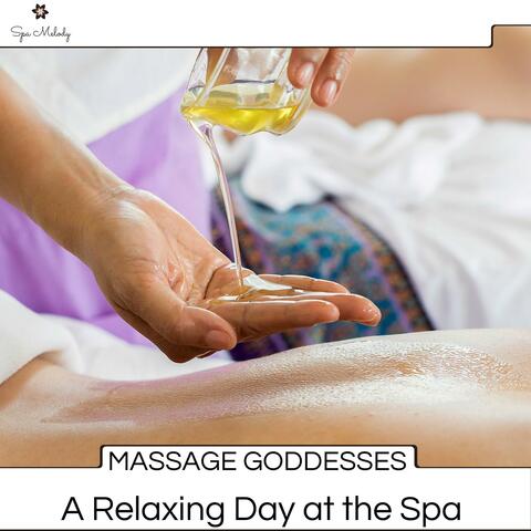 Massage Goddesses - A Relaxing Day At The Spa