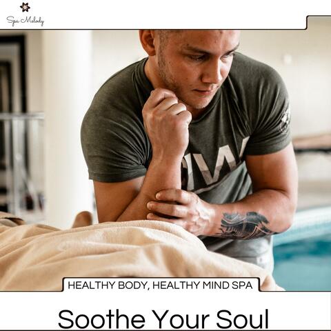 Healthy Body, Healthy Mind Spa - Soothe Your Soul