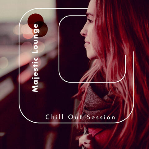 Majestic Lounge Chill Out Session