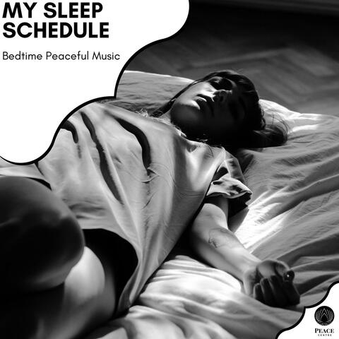 My Sleep Schedule - Bedtime Peaceful Music