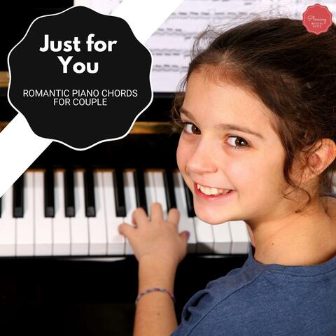 Just For You - Romantic Piano Chords For Couple